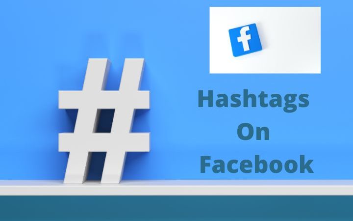 Hashtags On Facebook: How To Choose The Right Ones